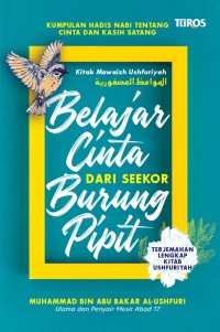 Belajar cinta dari seekor burung pipit : kumpulan hadis nabi tentang cinta dan kasih sayang