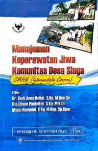 Manajemen keperawatan jiwa komunitas desa siaga : CMHN (intermediate course)