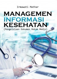 Managamen informasi kesehatan : pengelolaan dokumen rekam medis