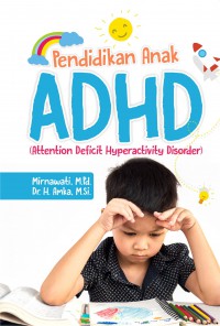 Pendidikan anak ADHD (attention deficit hyperactivity disorder)