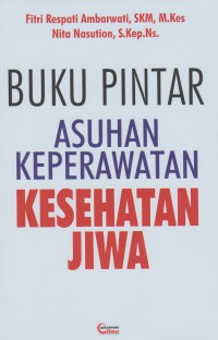 Buku Pintar Asuhan Keperawatan Kesehatan Jiwa