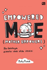 Empowered me (mother empowers): Ibu berdaya dimulai dari diri sendiri