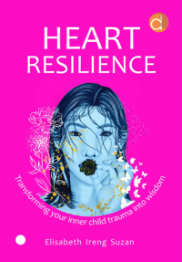 Heart resilience: transforming your inner child trauma into wisdom