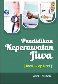 Pendidikan keperawatan jiwa: Teori dan aplikasi