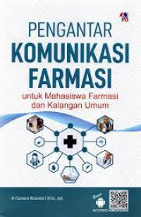 Pengantar komunikasi farmasi: Untuk mahasiswa farmasi dan kalangan umum