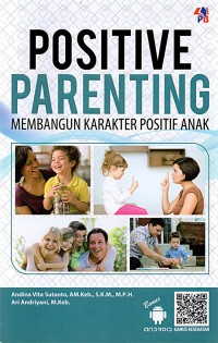 Positive parenting: Membangun karakter positif anak