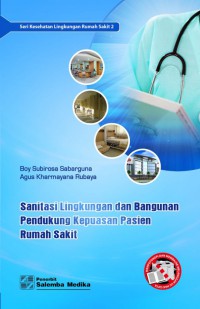 Sanitasi lingkungan dan bangunan pendukung kepuasan pasien rumah sakit