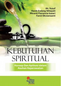 Kebutuhan spiritual: Konsep dan aplikasi dalam asuhan keperawatan