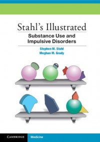 Stahl's illstrated: substance use and impulsive disorders